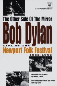 The Other Side of the Mirror: Bob Dylan at the Newport Folk Festival  (ТВ)