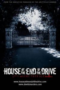      - House at the End of the Drive 